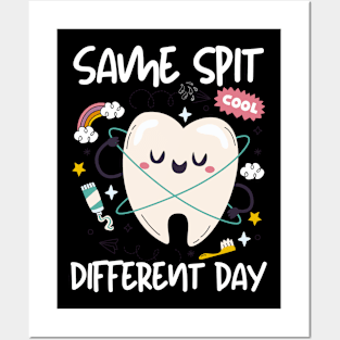 Funny quote "Same spit different day", dentist day Posters and Art